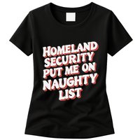 Homeland Security Put Me On The Naughty List Xmas Womens T-Shirt