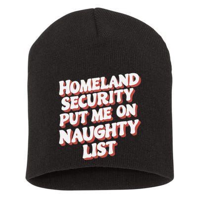 Homeland Security Put Me On The Naughty List Xmas Short Acrylic Beanie