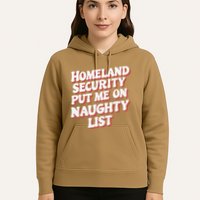 Homeland Security Put Me On The Naughty List Xmas Hoodie