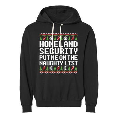Homeland Security Put Me On The Naughty List Ugly Christmas Garment-Dyed Fleece Hoodie