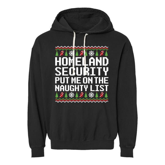 Homeland Security Put Me On The Naughty List Ugly Christmas Garment-Dyed Fleece Hoodie