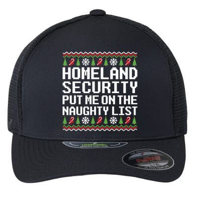 Homeland Security Put Me On The Naughty List Ugly Christmas Flexfit Unipanel Trucker Cap