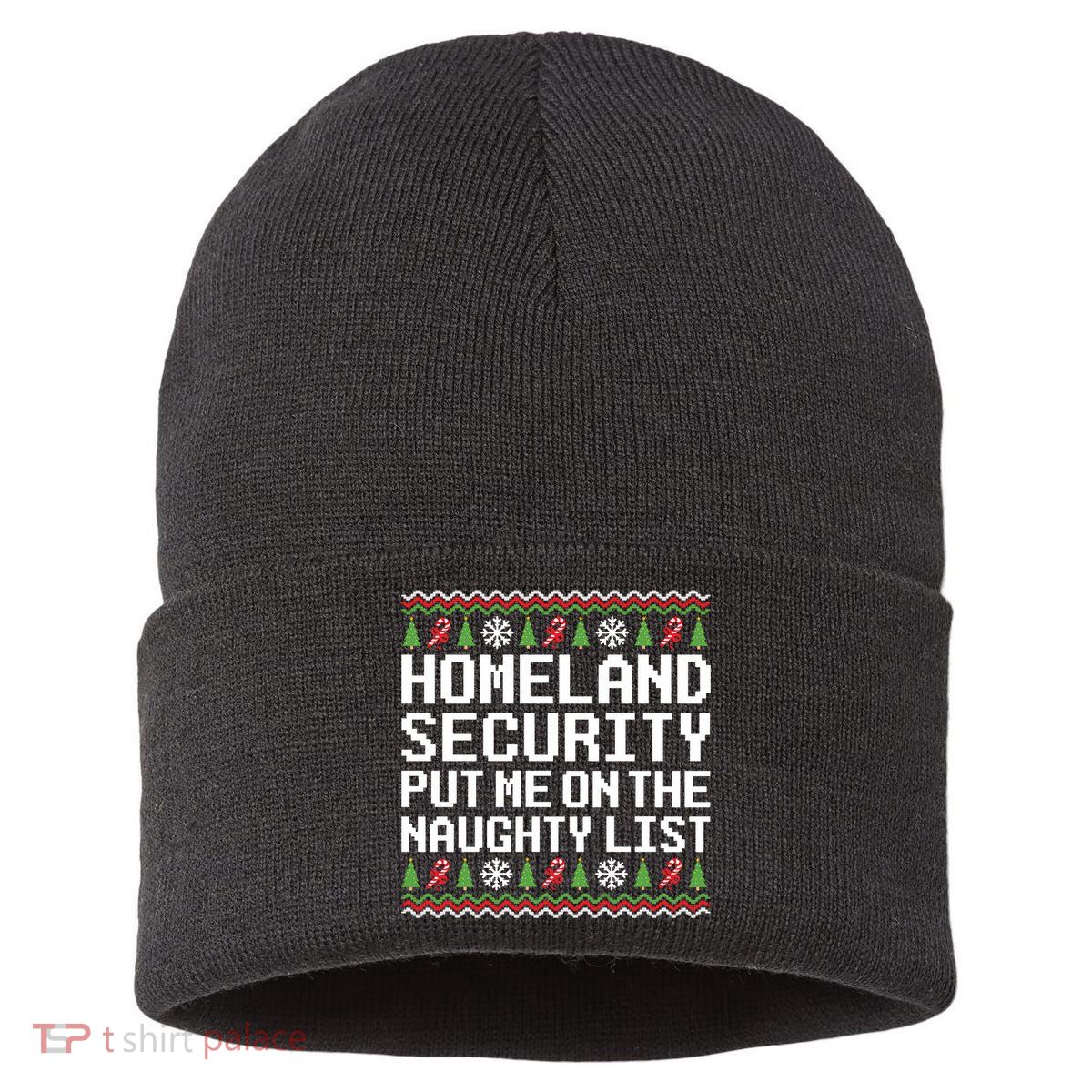 Homeland Security Put Me On The Naughty List Ugly Christmas Sustainable Knit Beanie