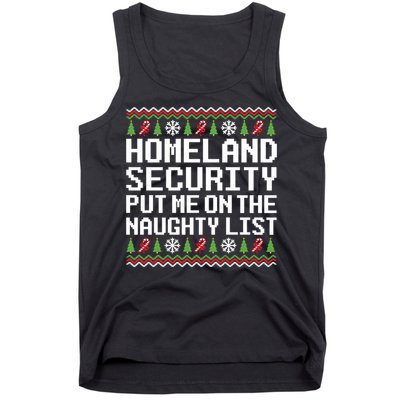 Homeland Security Put Me On The Naughty List Ugly Christmas Tank Top