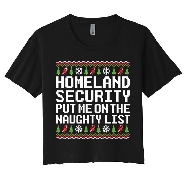 Homeland Security Put Me On The Naughty List Ugly Christmas Crop Top