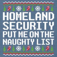 Homeland Security Put Me On The Naughty List Ugly Christmas Garment-Dyed Sweatshirt