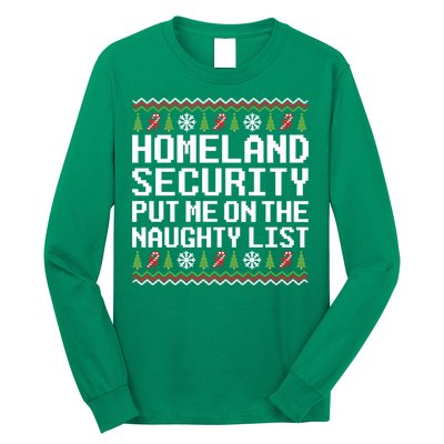 Homeland Security Put Me On The Naughty List Ugly Christmas Long Sleeve Shirt
