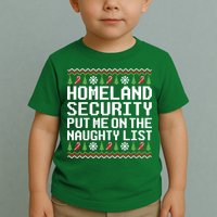 Homeland Security Put Me On The Naughty List Ugly Christmas Toddler T-Shirt