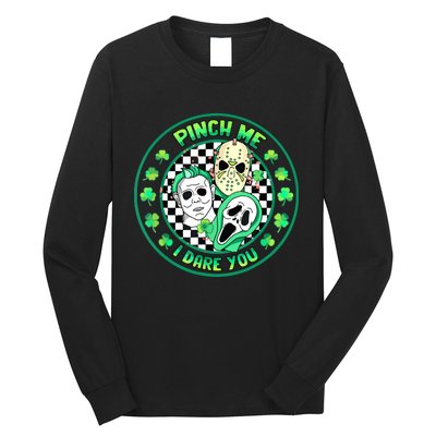 Horror Shamrock Pinch Me Happy St Patricks Day Dare You Long Sleeve Shirt