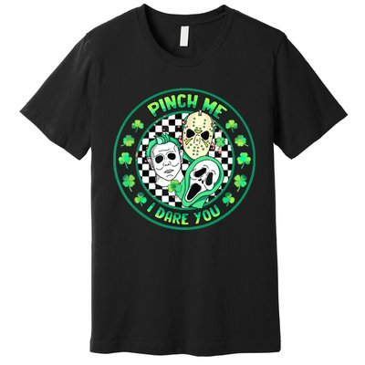 Horror Shamrock Pinch Me Happy St Patricks Day Dare You Premium T-Shirt