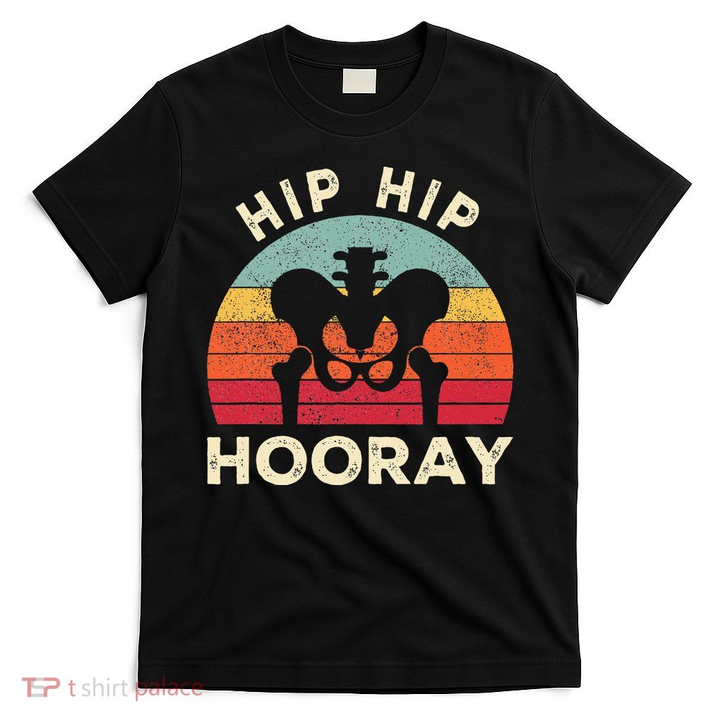 Hip Surgery Recovery Hip Replacement Recovery T-Shirt