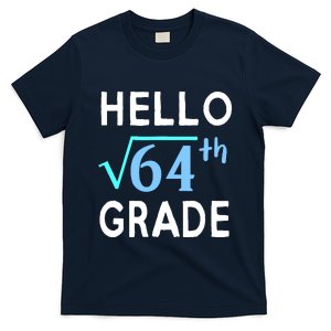 Hello Square Root Of 64 Grade Funny 8th Grader School Gift T-Shirt