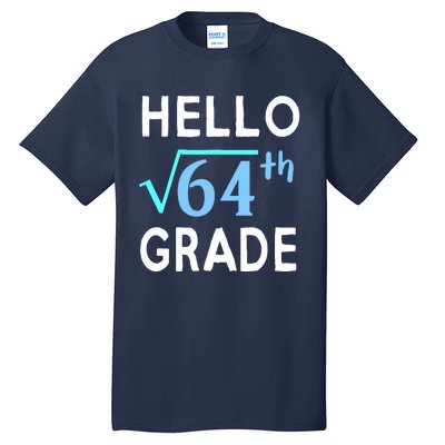 Hello Square Root Of 64 Grade Funny 8th Grader School Gift Tall T-Shirt