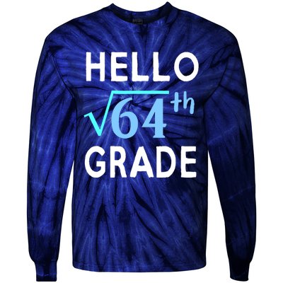 Hello Square Root Of 64 Grade Funny 8th Grader School Gift Tie-Dye Long Sleeve Shirt