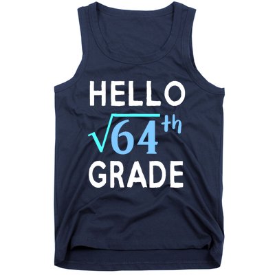 Hello Square Root Of 64 Grade Funny 8th Grader School Gift Tank Top