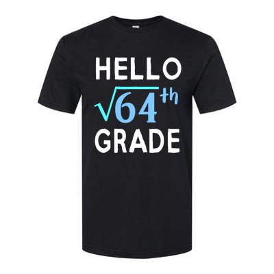 Hello Square Root Of 64 Grade Funny 8th Grader School Gift Softstyle CVC T-Shirt