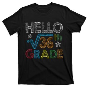 Hello Square Root 36 6th Grade Back To School Math Nerd T-Shirt