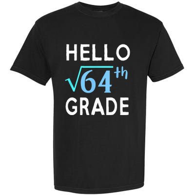 Hello Square Root Of 64 Grade Funny 8th Grader School Gift Garment-Dyed Heavyweight T-Shirt