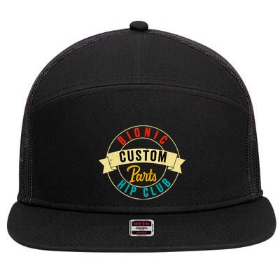 Hip Surgery Replacement Recovery Bionic Custom Part Hip Club 7 Panel Mesh Trucker Snapback Hat