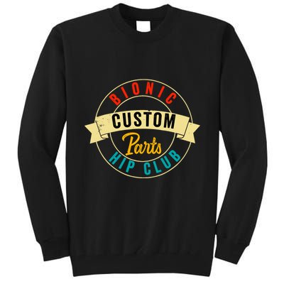 Hip Surgery Replacement Recovery Bionic Custom Part Hip Club Tall Sweatshirt