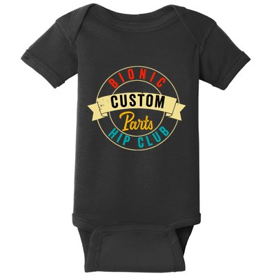 Hip Surgery Replacement Recovery Bionic Custom Part Hip Club Baby Bodysuit