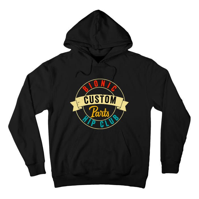 Hip Surgery Replacement Recovery Bionic Custom Part Hip Club Tall Hoodie
