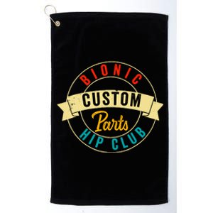 Hip Surgery Replacement Recovery Bionic Custom Part Hip Club Platinum Collection Golf Towel