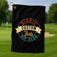 Hip Surgery Replacement Recovery Bionic Custom Part Hip Club Golf Towel