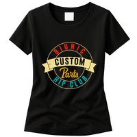 Hip Surgery Replacement Recovery Bionic Custom Part Hip Club Womens T-Shirt