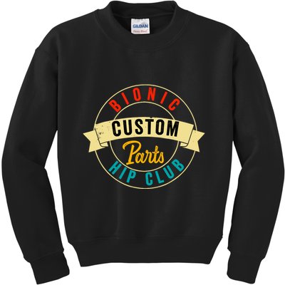 Hip Surgery Replacement Recovery Bionic Custom Part Hip Club Kids Sweatshirt