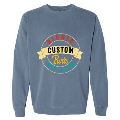 Hip Surgery Replacement Recovery Bionic Custom Part Hip Club Garment-Dyed Sweatshirt