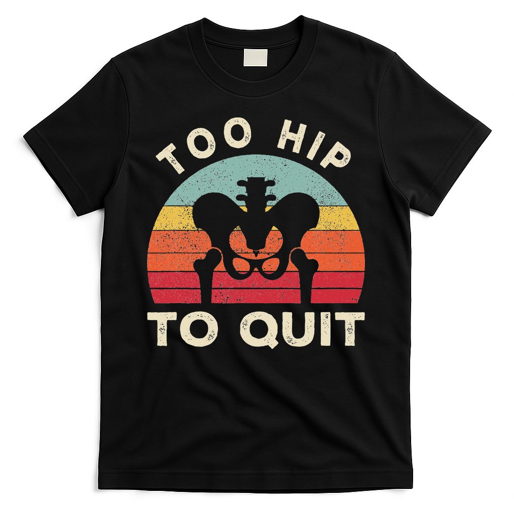 Hip Surgery Recovery Hip Replacement Recovery T-Shirt
