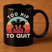 Hip Surgery Recovery Hip Replacement Recovery 11oz C Handle Ceramic Mug