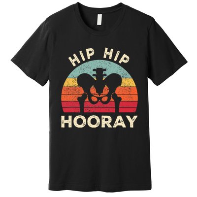 Hip Surgery Recovery Hip Replacement Recovery Premium T-Shirt