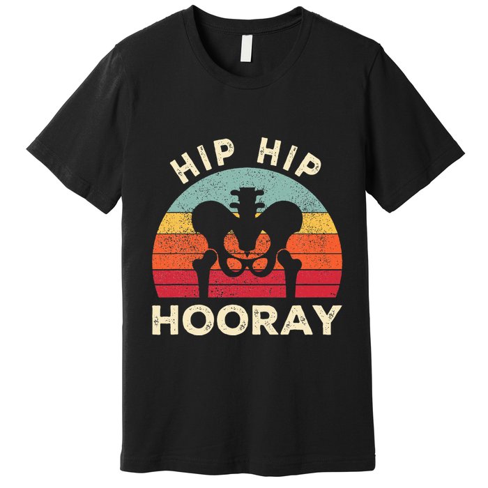 Hip Surgery Recovery Hip Replacement Recovery Premium T-Shirt