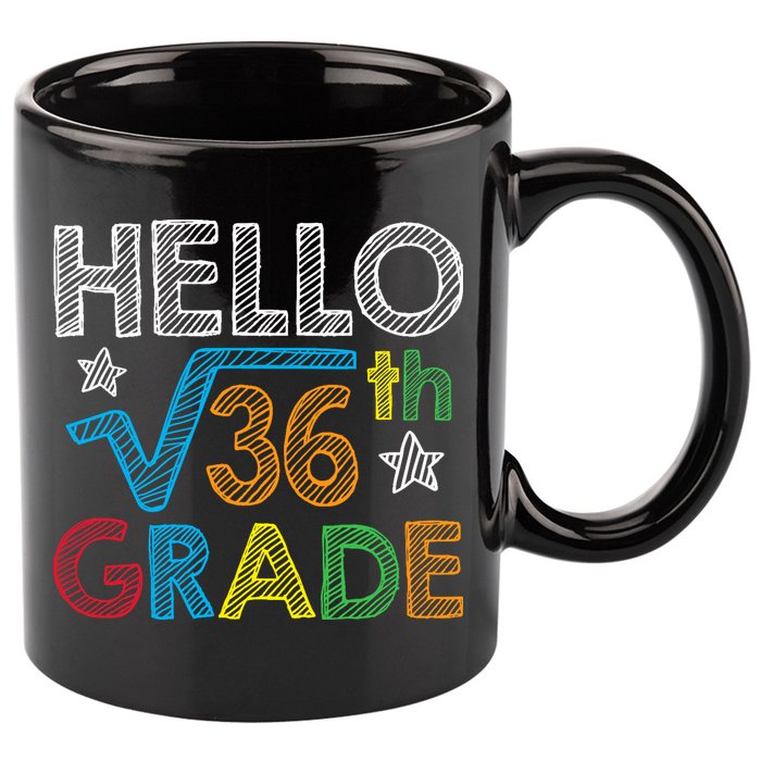 Hello Square Root 36 6th Grade Back To School Math Nerd 11oz C Handle Ceramic Mug