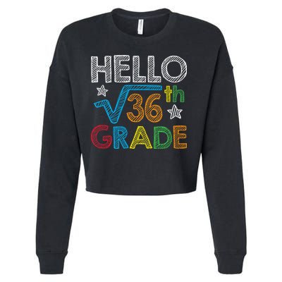 Hello Square Root 36 6th Grade Back To School Math Nerd Cropped Pullover Crew