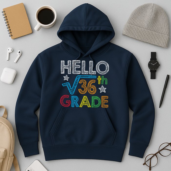 Hello Square Root 36 6th Grade Back To School Math Nerd Hoodie