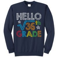 Hello Square Root 36 6th Grade Back To School Math Nerd Sweatshirt