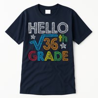 Hello Square Root 36 6th Grade Back To School Math Nerd Tall T-Shirt