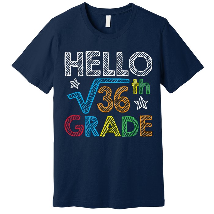 Hello Square Root 36 6th Grade Back To School Math Nerd Premium T-Shirt
