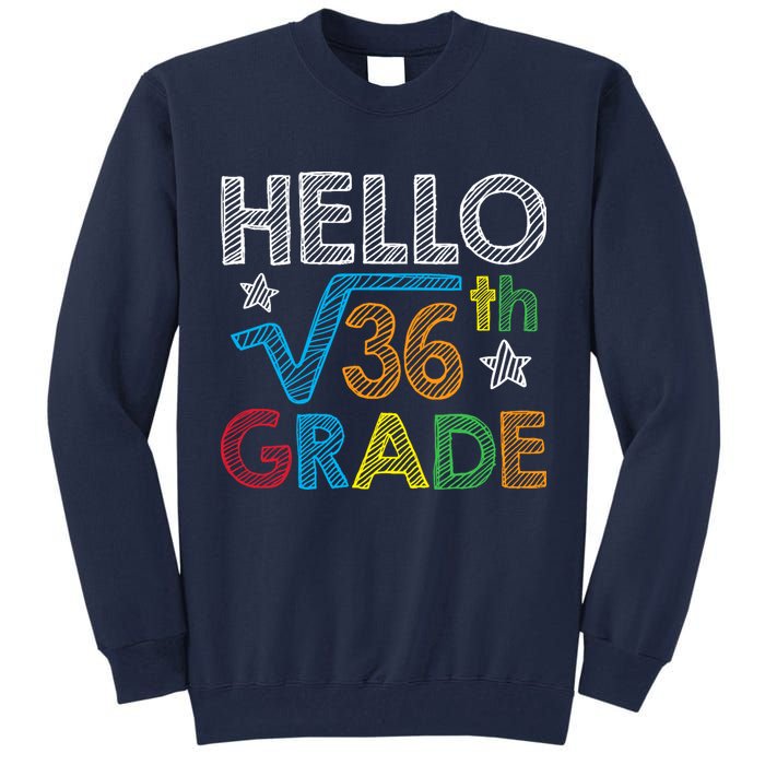 Hello Square Root 36 6th Grade Back To School Math Nerd Tall Sweatshirt