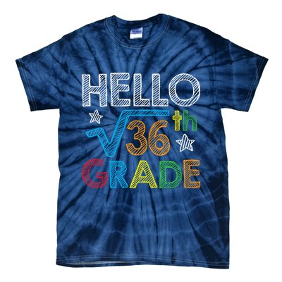 Hello Square Root 36 6th Grade Back To School Math Nerd Tie-Dye T-Shirt