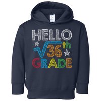 Hello Square Root 36 6th Grade Back To School Math Nerd Toddler Hoodie