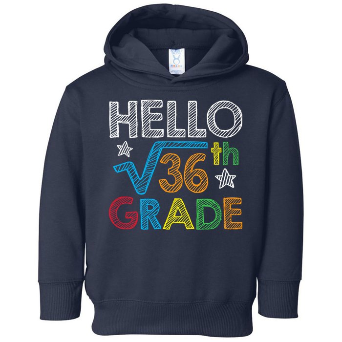 Hello Square Root 36 6th Grade Back To School Math Nerd Toddler Hoodie
