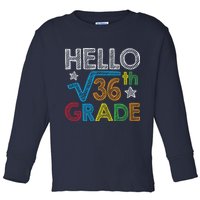 Hello Square Root 36 6th Grade Back To School Math Nerd Toddler Long Sleeve Shirt