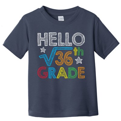 Hello Square Root 36 6th Grade Back To School Math Nerd Toddler T-Shirt
