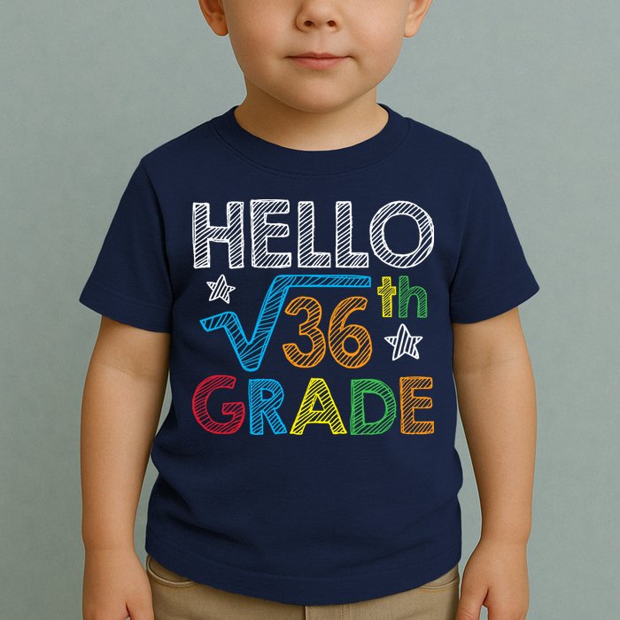 Hello Square Root 36 6th Grade Back To School Math Nerd Toddler T-Shirt