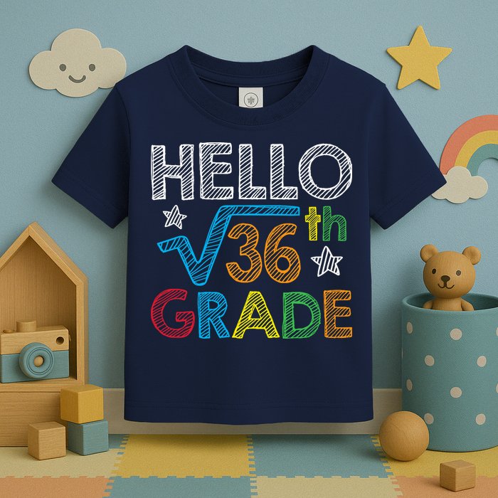 Hello Square Root 36 6th Grade Back To School Math Nerd Toddler T-Shirt