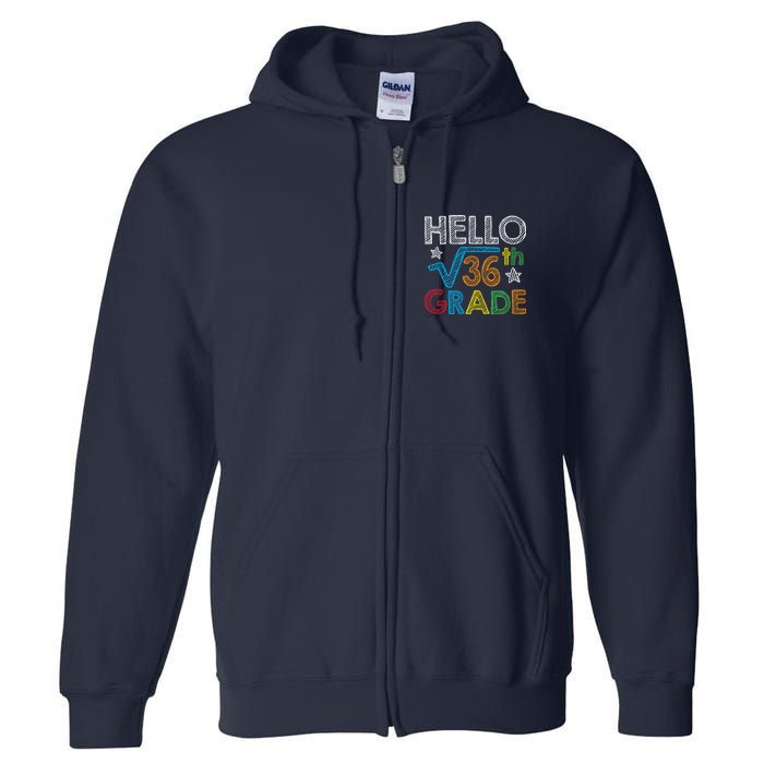 Hello Square Root 36 6th Grade Back To School Math Nerd Full Zip Hoodie